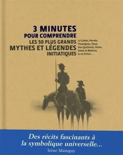 3 minutes pour comprendre les 50 plus grands mythes et légendes initiatiques