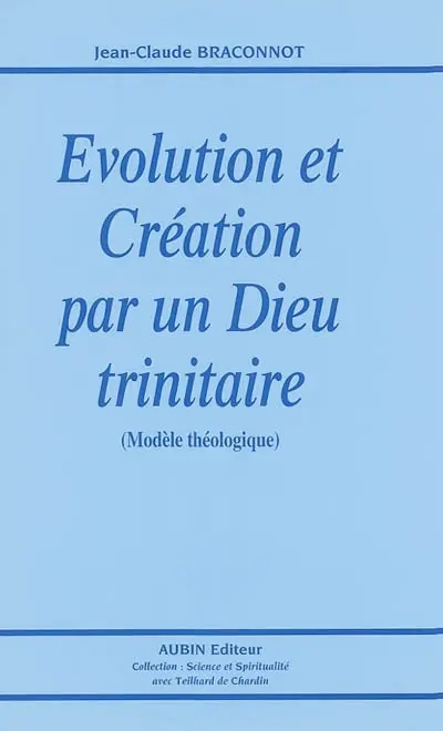 Evolution et Création par un Dieu trinitaire : modèle théologique