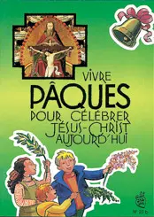 Tilt, n° 23 B. Vivre Pâques : pour célébrer Jésus-Christ aujourd'hui