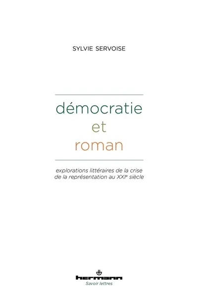 Démocratie et roman : explorations littéraires de la crise de la représentation au XXIe siècle