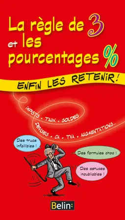 La règle de 3 et les pourcentages % : enfin les retenir !
