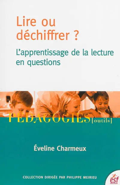 Lire ou déchiffrer ? : l'apprentissage de la lecture en questions