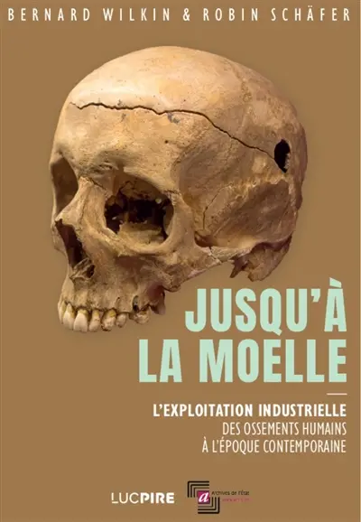 Jusqu'à la moelle : l'exploitation industrielle des ossements humains à l'époque contemporaine