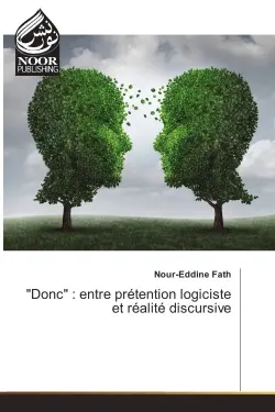 Donc : entre pretention logiciste et realite discursive