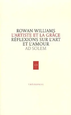 L'artiste et la grâce : réflexions sur l'art et l'amour