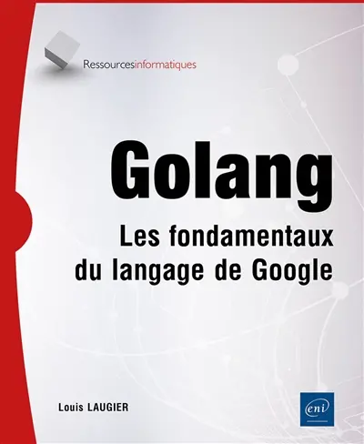 Golang : les fondamentaux du langage de Google