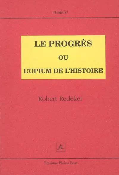 Le progrès ou L'opium de l'histoire