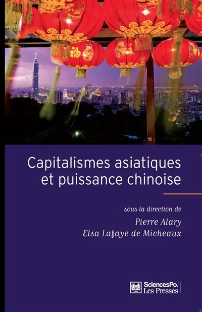 Capitalismes asiatiques et puissance chinoise : diversité et recomposition des trajectoires nationales