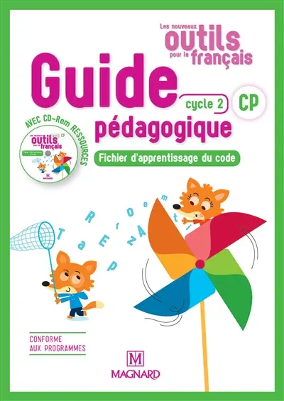 Les nouveaux outils pour le français CP, cycle 2 : guide pédagogique avec CD-ROM ressources : fichier d'apprentissage du code