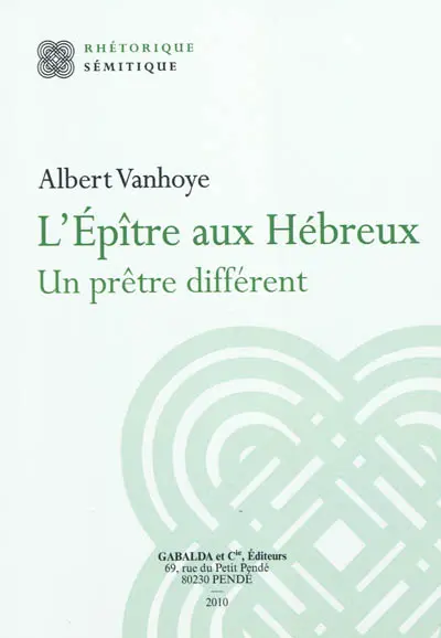 L'Epître aux Hébreux : un prêtre différent