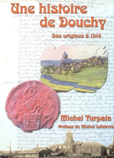 Une histoire de Douchy : des origines à 1914