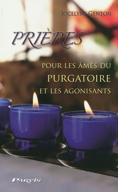 Prières pour les âmes du purgatoire et les agonisants