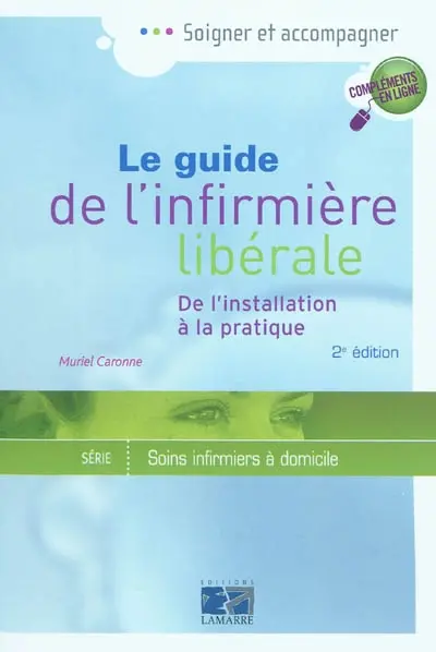 Le guide de l'infirmière libérale : de l'installation à la pratique
