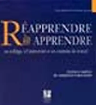 Réapprendre à apprendre au collège, à l'université et en contexte de travail : gestion et maîtrise des compétences transversales