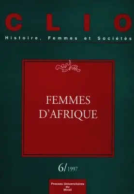 Clio : femmes, genre, histoire, n° 6. Femmes d'Afrique