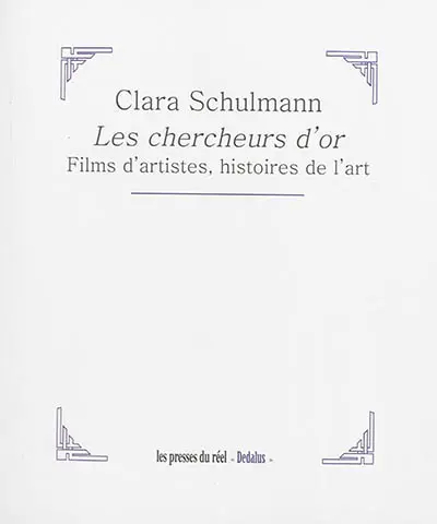 Les chercheurs d'or : films d'artistes, histoires de l'art