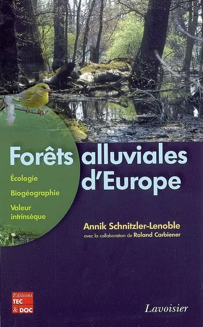 Forêts alluviales d'Europe : écologie, biogéographie, valeur intrinsèque