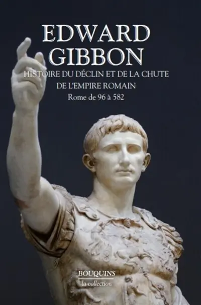 Histoire du déclin et de la chute de l'empire romain. Vol. 1. Rome de 96 à 582