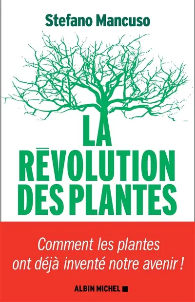 La révolution des plantes : comment les plantes ont déjà inventé notre avenir