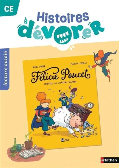 Histoires à dévorer CE : Les enquêtes de Félicie Poucet, mystère au château d'Ambre : lecture suivie