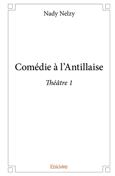 Comédie à l’antillaise : théâtre 1
