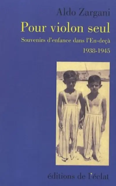 Pour violon seul : souvenirs d'enfance dans l'en-deçà, 1938-1945