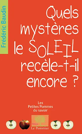 Quels mystères le soleil recèle-t-il encore ?