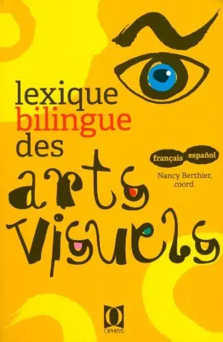 Lexique bilingue des arts visuels : français-espanol
