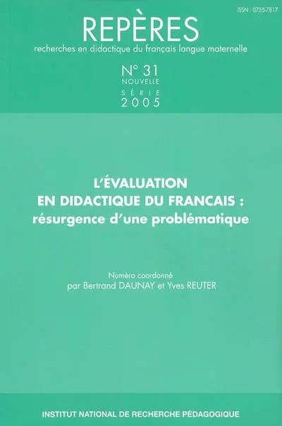 Repères : recherches en didactique du français langue maternelle, n° 31. L'évaluation en didactique du français : résurgence d'une problématique