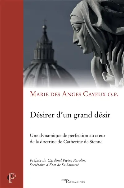 Désirer d'un grand désir : une dynamique de perfection au coeur de la doctrine de Catherine de Sienne