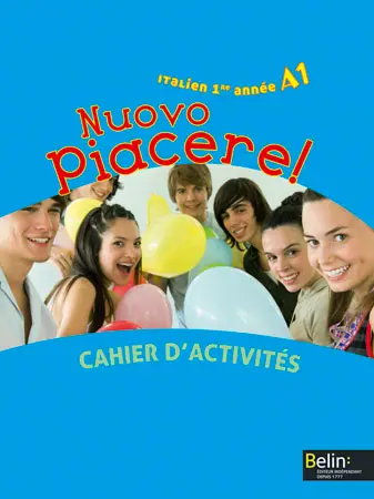 Nuovo piacere ! 1re année : niveau A1 : cahier d'activités