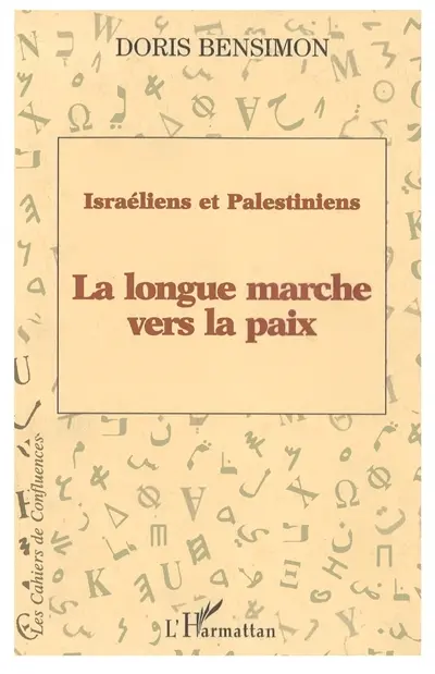 Israéliens et Palestiniens : la longue marche vers la paix