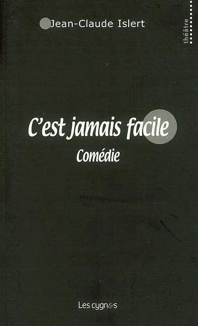 C'est jamais facile