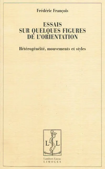 Essais sur quelques figures de l'orientation : hétérogénéités, mouvements et styles