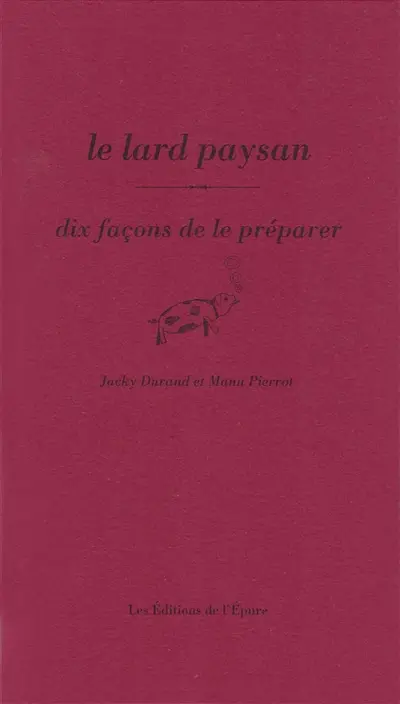 Le lard paysan : dix façons de le préparer