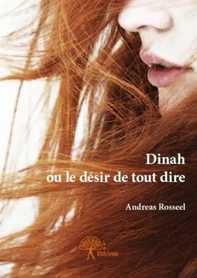 Dinah ou le désir de tout dire