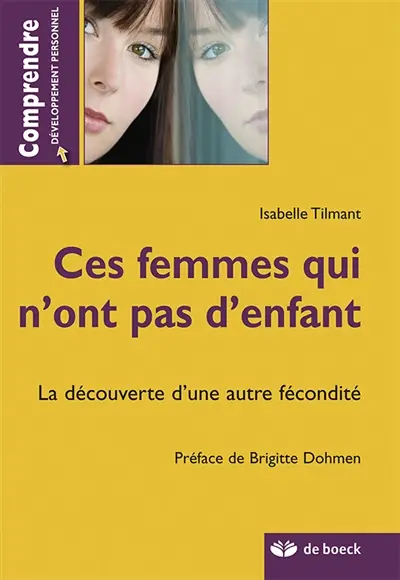 Ces femmes qui n'ont pas d'enfant : la découverte d'une autre fécondité