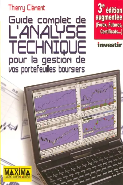 Le guide complet de l'analyse technique : pour la gestion de vos portefeuilles boursiers