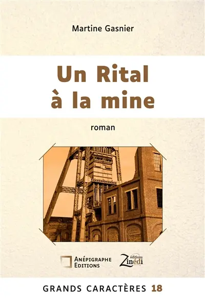 Un Rital à la mine : Grands Caractères 18 : en coédition avec Zinédi Editions