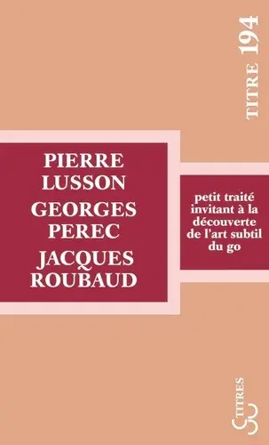 Petit traité invitant à la découverte de l'art subtil du go