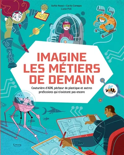 Imagine les métiers de demain : couturière d'ADN, pêcheur de plastique et autres professions qui n'existent pas encore