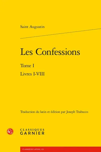 Confessions. Vol. 1. Livres I-VIII