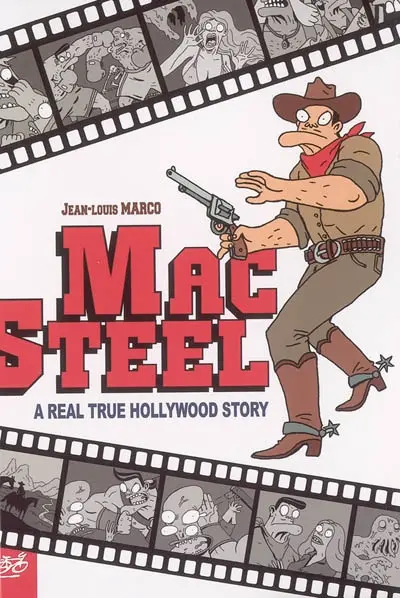 Mac Steel : a real true Hollywood story