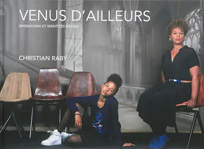 Venus d'ailleurs : migrations et identités rêvées