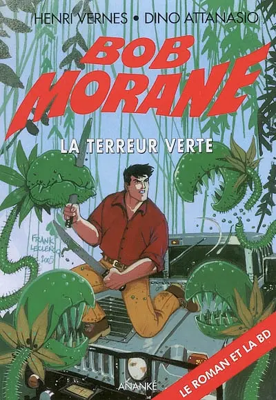 Bob Morane. Vol. 94. La terreur verte : le roman et la BD