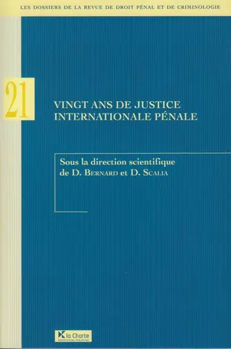 Vingt ans de justice internationale pénale