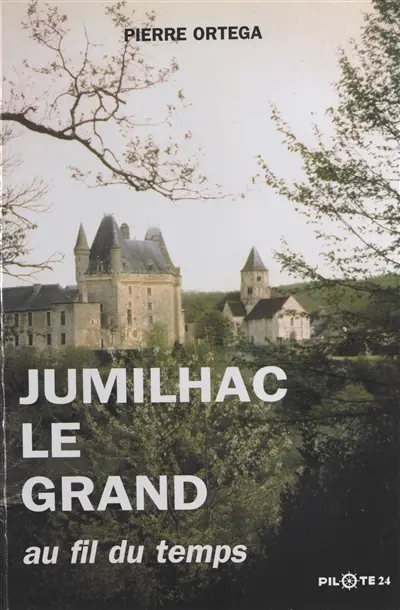 Jumilhac-le-Grand au fil du temps
