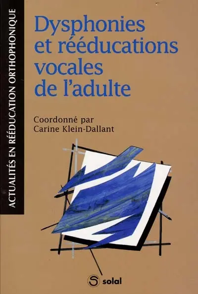 Dysphonies et rééducations vocales de l'adulte