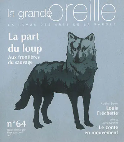 Grande oreille (La), n° 64. La part du loup : aux frontières du sauvage