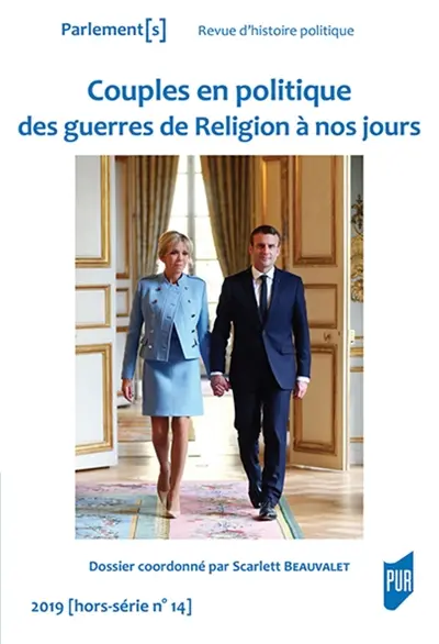 Parlement[s], hors série, n° 14. Couples en politique : des guerres de Religion à nos jours